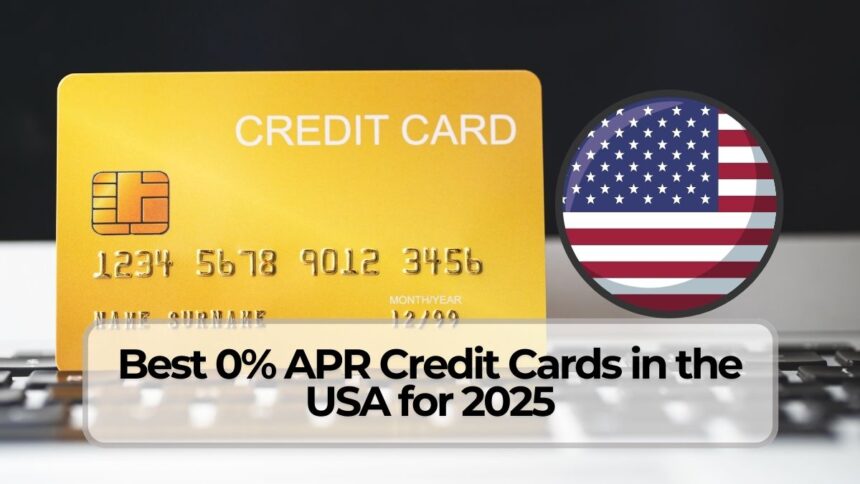 Best 0% APR Credit Cards in the USA for 2025