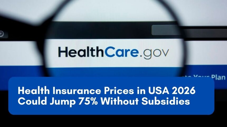 Health Insurance Prices in USA 2026 Could Jump 75% Without Subsidies