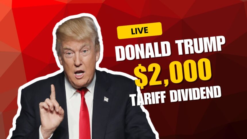 Donald Trump $2000 Tariff Dividend